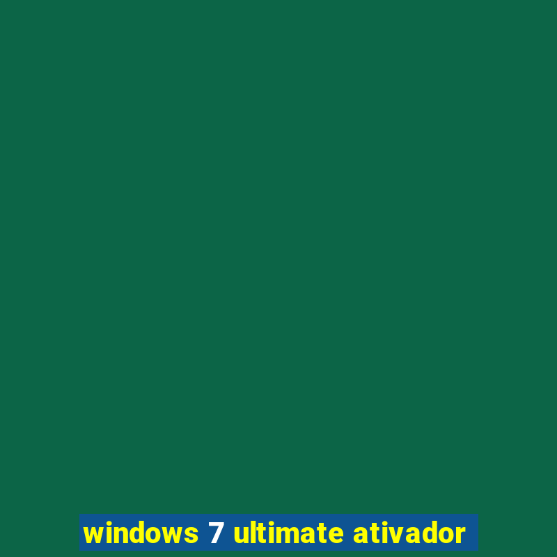 windows 7 ultimate ativador